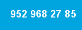 952 968 27 85